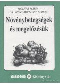 Szent-Miklóssy Ferenc,Molnár Mária - Növénybetegségek és megelőzésük
