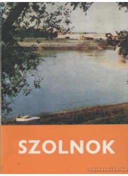 Szabó László, Szabó István - Szolnok Szabó László, Szabó István - Szolnok, Szolnok 1977 antikvár könyv