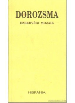 Anderle Ádám - Dorozsma Anderle Ádám - Dorozsma, Szeged 2000 antikvár könyv