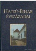 Angyal László András (szerk.) - Hajdú-Bihar évszázadai