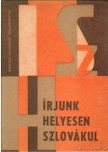 Sági Tóth Tibor,Cseri Jenő,Juraj Pertzián - Írjunk helyesen szlovákul