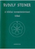 Rudolf Steiner - A bibliai teremtéstörténet titkai