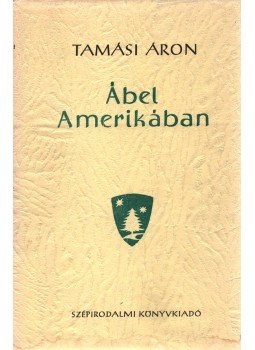Tamási Áron - Ábel Amerikában Tamási Áron - Ábel Amerikában, Budapest 1960 antikvár könyv
