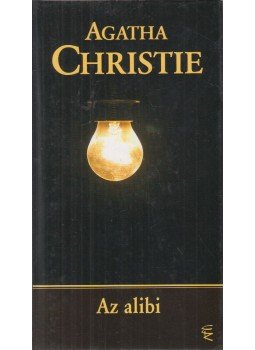 Agatha Christie - Az alibi Agatha Christie - Az alibi, Budapest 2007 antikvár könyv