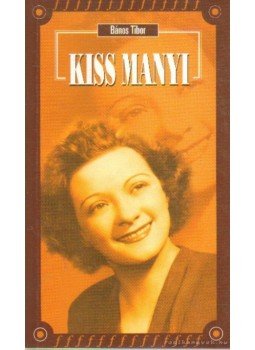 Bános Tibor - Kiss Manyi Bános Tibor - Kiss Manyi, Budapest 2004 antikvár könyv