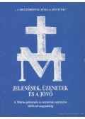 Antalóczi Lajos - Jelenések, üzenetek és a jövő