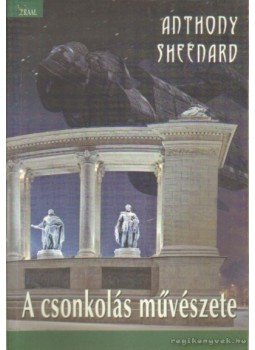 Anthony Sheenard - A csonkolás művészete Anthony Sheenard - A csonkolás művészete, Budapest 2006 antikvár könyv