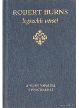 Burns Róbert - Robert Burns legszebb versei Burns Róbert - Robert Burns legszebb versei, Budapest 1993 antikvár könyv