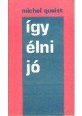 Michel Quoist - Így élni jó