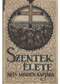 Schütz Antal,Sebes Ferenc,Balanyi György,Szamek József,Tomek Vince - Szentek élete az év minden napjára I. kötet