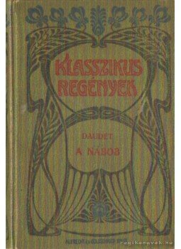 Daudet, Alphonse - A nábob Daudet, Alphonse - A nábob, Budapest 1906 antikvár könyv