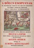 Heltai Gáspár - A bölcs Esopusnak és másoknak fabulái és oktató beszédei