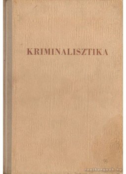 Dr. Garamvölgyi Vilmos (főszerk.) - Kriminalisztika Dr. Garamvölgyi Vilmos (főszerk.) - Kriminalisztika, Budapest 1961 antikvár könyv