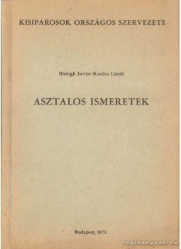 Kardos László, Bódogh István - Asztalos ismeretek (1971) Kardos László, Bódogh István - Asztalos ismeretek (1971), Budapest 1971 antikvár könyv