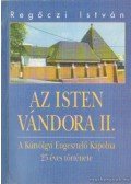 Regőczi István - Az Isten vándora II.