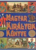 Csiffáry Tamás (szerk.) - Magyar királyok könyve