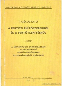 Dr. Pechó Zoltán, Dr. Erdős Gyula - A fertőtlenítőszerekről és a fertőtlenítésről I. kötet Dr. Pechó Zoltán, Dr. Erdős Gyula - A fertőtlenítőszerekről és a fertőtlenítésről I. kötet, Budapest 1977 antikvár könyv
