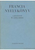 Nagyajtósi István - Francia nyelvkönyv a gimnáziumok II. osztálya számára