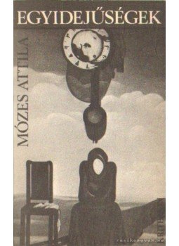 Mózes Attila - Egyidejűségek Mózes Attila - Egyidejűségek, Bukarest 1986 antikvár könyv