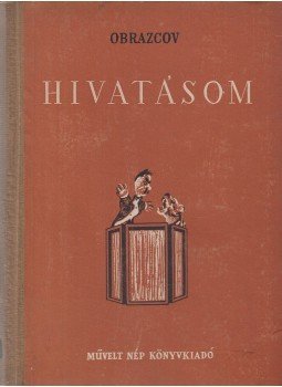 Obrazcov - Hivatásom Obrazcov - Hivatásom, Budapest 1954 antikvár könyv