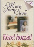 Clark, Mary Jane - Közel hozzád