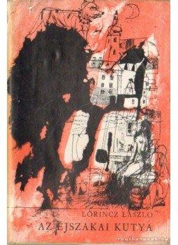 Lőrinc László - Az éjszakai kutya Lőrinc László - Az éjszakai kutya, Budapest 1966 antikvár könyv