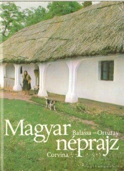 Ortutay Gyula, Balassa Iván - Magyar néprajz Ortutay Gyula, Balassa Iván - Magyar néprajz, 0 antikvár könyv