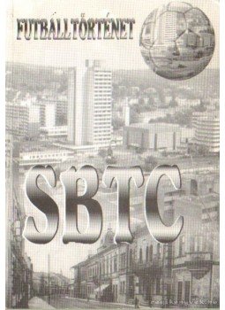 Kálovits Géza - SBTC futballtörténet Kálovits Géza - SBTC futballtörténet, Salgótarján 1998 antikvár könyv