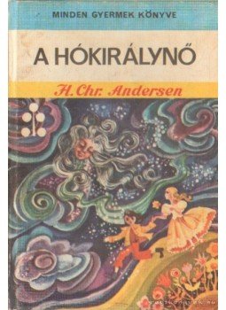 H.C. Andersen - A hókirálynő H.C. Andersen - A hókirálynő, Bukarest 1975 antikvár könyv
