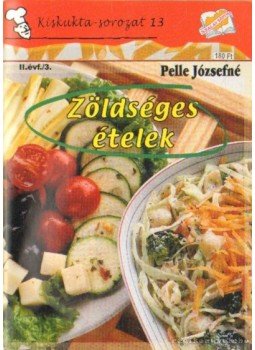 Pelle Józsefné - Zöldséges ételek Pelle Józsefné - Zöldséges ételek, 0 antikvár könyv