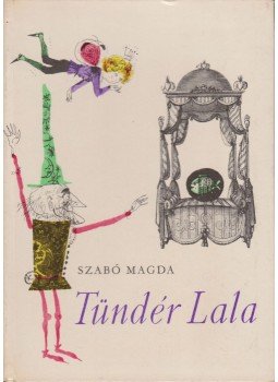 Szabó Magda - Tündér Lala Szabó Magda - Tündér Lala, Budapest 1972 antikvár könyv