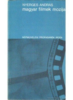 Nyerges András - Magyar filmek mozija Nyerges András - Magyar filmek mozija, 0 antikvár könyv