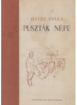 Illyés Gyula - Puszták népe Illyés Gyula - Puszták népe, Budapest 1952 antikvár könyv