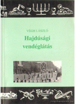 Végh László - Hajdúsági vendéglátás (dedikált) Végh László - Hajdúsági vendéglátás (dedikált), Debrecen 2000 antikvár könyv