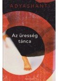 Adyashanti - Az üresség tánca