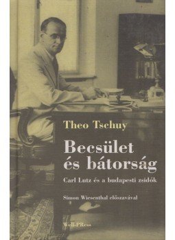 Tschuy, Theo - Becsület és bátorság Tschuy, Theo - Becsület és bátorság, Budapest 2002 antikvár könyv
