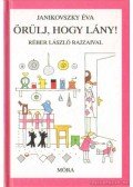 Janikovszky Éva - Örülj, hogy lány!