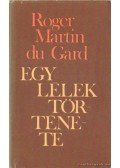 Roger Martin du Gard - Egy lélek története