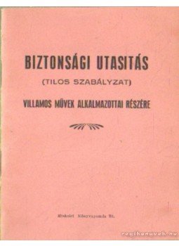  - Biztonsági utasitás (tilos szabályzat ) villamos művek alkalmazottai részére,  0 antikvár könyv