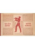 Balázs Árpád - Balázs Árpád Nótás könyve
