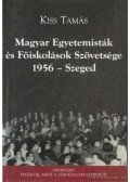 Kiss Tamás - Magyar Egyetemisták és Főiskolások Szövetsége 1956- Szeged