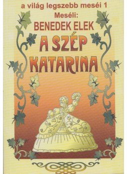 Benedek Elek - A szép Katarina Benedek Elek - A szép Katarina, Budapest 0 antikvár könyv