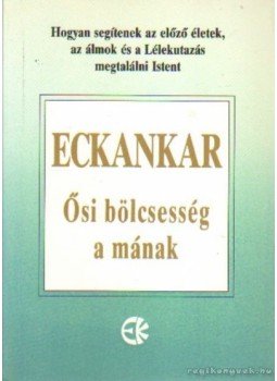 Cramer, Todd, Munson, Doug - Eckankar - Ősi bölcsesség a mának Cramer, Todd, Munson, Doug - Eckankar - Ősi bölcsesség a mának, Minneapolis 1993 antikvár könyv