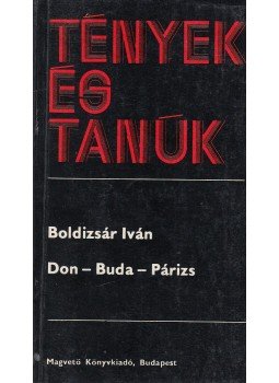 Boldizsár Iván - Don-Buda-Párizs Boldizsár Iván - Don-Buda-Párizs, Budapest 1982 antikvár könyv