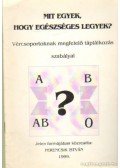 Ferencsik István - Mit egyek, hogy egészséges legyek?