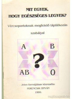 Ferencsik István - Mit egyek, hogy egészséges legyek? Ferencsik István - Mit egyek, hogy egészséges legyek?, Budapest 1999 antikvár könyv