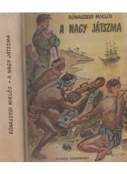 Rónaszegi Miklós - A nagy játszma Rónaszegi Miklós - A nagy játszma, Budapest 1955 antikvár könyv