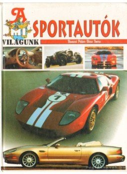 Bancsi Péter - A sportautók Bancsi Péter - A sportautók, Budapest 2004 antikvár könyv