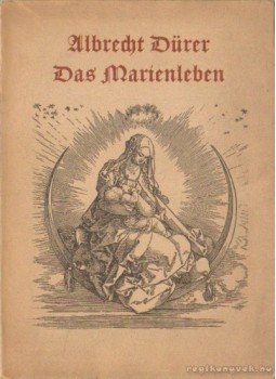 Dürer, Albrecht - Das Marienleben Dürer, Albrecht - Das Marienleben, Dresden 1955 antikvár könyv