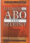 D'Adamo, Peter J.,Catherine Whitney - Életmód az AB0 terv szerint